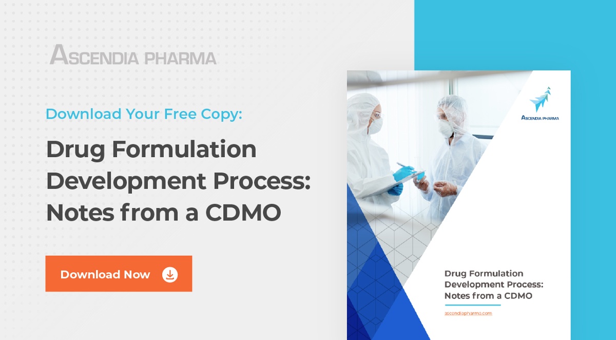 Click Here to Download Your Free Copy: Drug Formulation Development Process - Notes from a CDMO