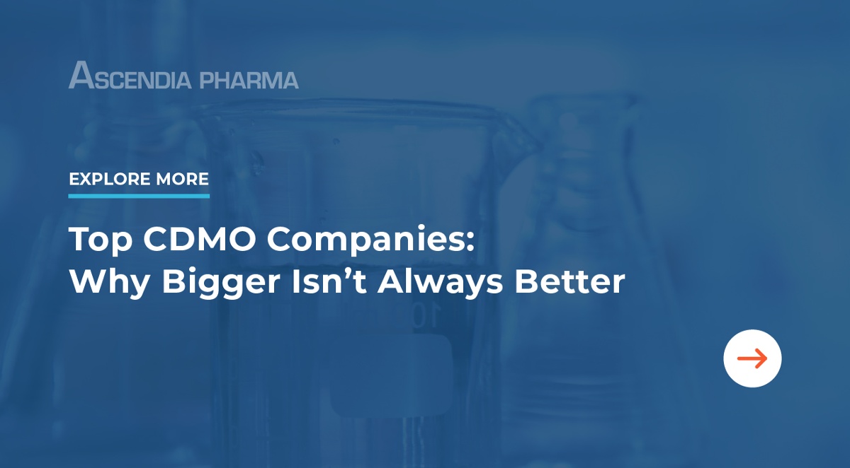 Explore More: Top CDMO Companies, Why Bigger Isn't Always Better - Click Here to Read