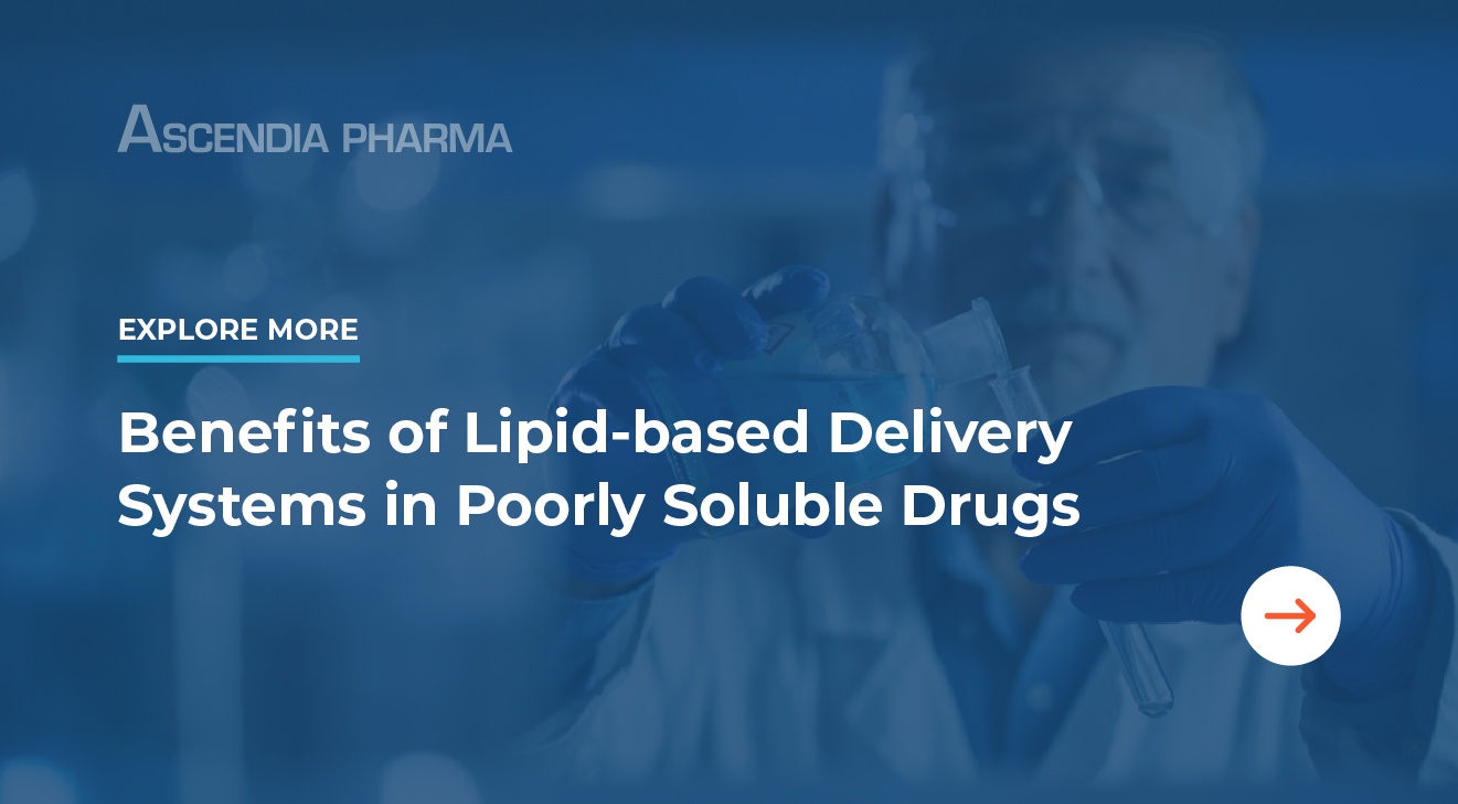 Explore More: Benefits of Lipid-based Delivery Systems in Poorly Soluble Drugs